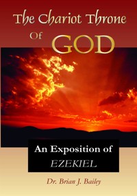 The Chariot Throne of God - Dr. Brian J. Bailey - E-Book