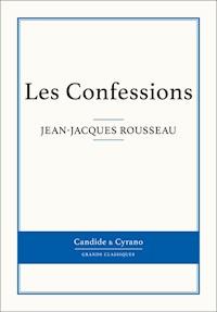 Les Confessions - Jean-Jacques Rousseau - E-Book