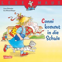 LESEMAUS: Conni kommt in die Schule - Liane Schneider - E-Book