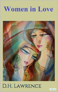 Women in Love - D.H. Lawrence - D H Lawrence - E-Book
