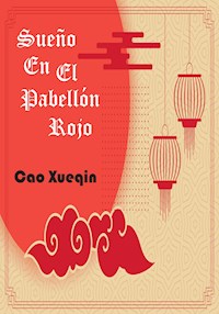 Sueño En El Pabellón Rojo - Xueqin Cao - E-Book