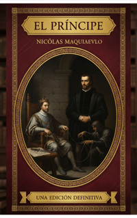 El Príncipe - Nicolas Maquiavelo - E-Book