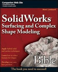 SolidWorks Surfacing and Complex Shape Modeling Bible - Matt Lombard - E-Book