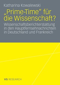 "Prime-Time" für die Wissenschaft? - Katharina Kowalewski - E-Book