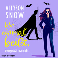 Wer einmal beißt, dem glaubt man nicht - Allyson Snow - Hörbuch