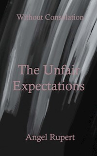 The Unfair Expectations - Angel Rupert - E-Book