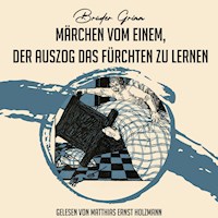 Märchen vom einem, der auszog das Fürchten zu lernen - Brüder Grimm - Hörbuch