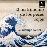 El matrimonio de los peces rojos - Guadalupe Nettel - Hörbuch