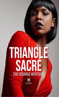 Triangle sacré - Eric Rodrigue Mentouga - E-Book