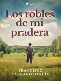 Los robles de mi pradera - Francisco Serrano García - E-Book