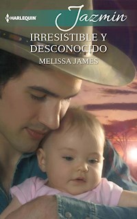 Irresistible y desconocido - Melissa James - E-Book