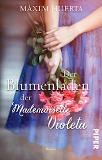 Der Blumenladen der Mademoiselle Violeta - Máxim Huerta - E-Book