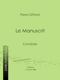Le Manuscrit - Ligaran - E-Book