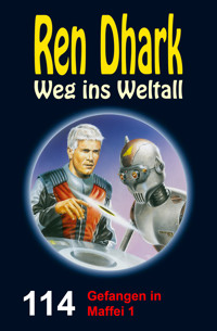 Ren Dhark Weg ins Weltall 114: Gefangen in Maffei 1 - Jan Gardemann - E-Book