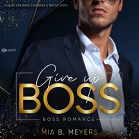 Give Up Boss - Mia B. Meyers - Hörbuch