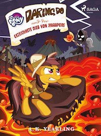 My Little Pony - Daring Do und der gezeichnete Dieb von Marapore - A.K. Yearling - E-Book