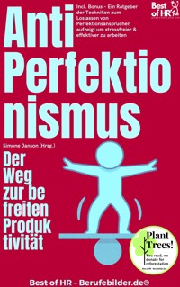 Anti–Perfektionismus – Der Weg zur befreiten Produktivität - Simone Janson - E-Book