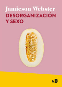 Desorganización y sexo - Jamieson Webster - E-Book