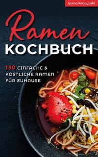 Ramen Kochbuch - Yuma Kobayashi - E-Book