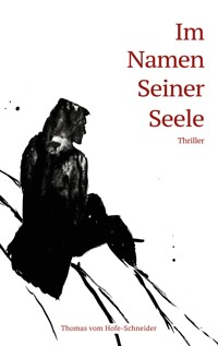 Im Namen Seiner Seele - Thomas vom Hofe-Schneider - E-Book