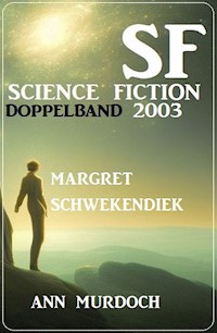 Science Fiction Doppelband 2003 - Margret Schwekendiek - E-Book