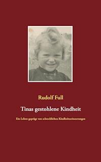 Tinas gestohlene Kindheit - Rudolf Full - E-Book