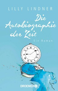 Die Autobiographie der Zeit - Lilly Lindner - E-Book