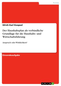 Der Haushaltsplan als verbindliche Grundlage für die Haushalts- und Wirtschaftsführung - Ulrich Karl Koepsel - E-Book