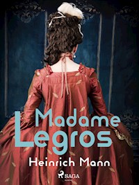 Madame Legros - Heinrich Mann - E-Book
