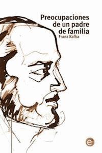 Preocupaciones de un padre de familia - Franz  kafka - E-Book