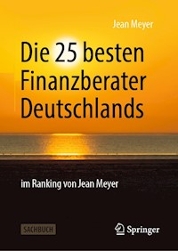 Die 25 besten Finanzberater Deutschlands im Ranking von Jean Meyer - Jean Meyer - E-Book
