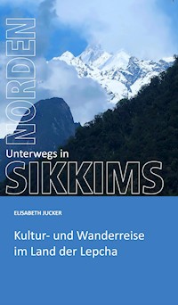 Unterwegs in Sikkims Norden - Elisabeth Jucker - E-Book