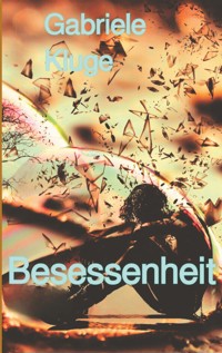 Besessenheit - Gabriele Kluge - E-Book