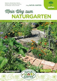Mein Weg zum Naturgarten -  - E-Book