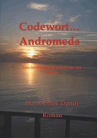 Codewort Andromeda - Hans-Peter Dandl - E-Book