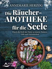 Die Räucher-Apotheke für die Seele - Annemarie Herzog - E-Book