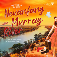 Neuanfang am Murray River - Aurelia Blum - Hörbuch