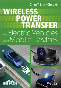 Wireless Power Transfer for Electric Vehicles and Mobile Devices - Chun T. Rim - E-Book
