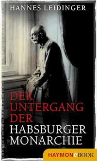 Der Untergang der Habsburgermonarchie - Hannes Leidinger - E-Book