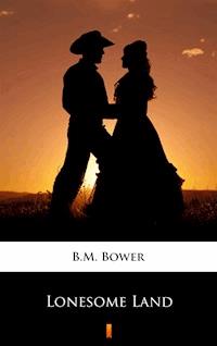 Lonesome Land - B.m. Bower - E-Book