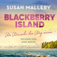 Blackberry Island – Wo Wünsche den Weg weisen - Susan Mallery - E-Book + Hörbuch