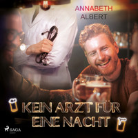 Kein Arzt für eine Nacht - Annabeth Albert - Hörbuch