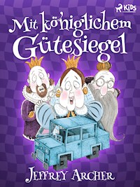 Mit königlichem Gütesiegel - Jeffrey Archer - E-Book