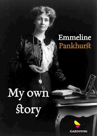 My own story - Emmeline Pankhurst - E-Book