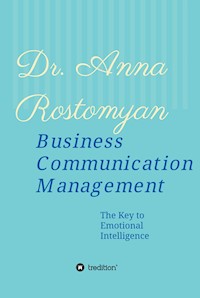 Business Communication Management - Dr. Anna Rostomyan - E-Book