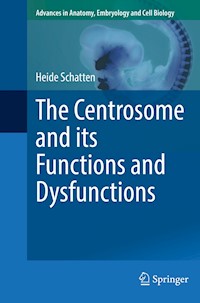 The Centrosome and its Functions and Dysfunctions - Heide Schatten - E-Book