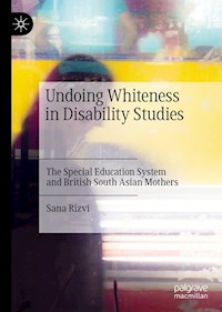 Undoing Whiteness in Disability Studies - Sana Rizvi - E-Book