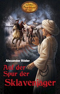 Auf der Spur der Sklavenjäger - Alexander Röder - E-Book