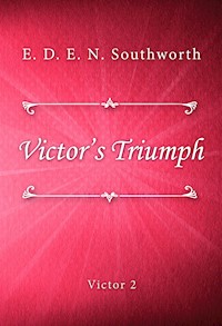 Victor’s Triumph - E. D. E. N. Southworth - E-Book