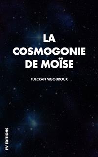 La cosmogonie de Moïse - Fulcran Vigouroux - E-Book